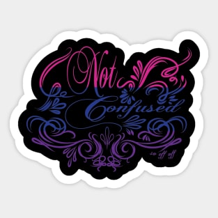 Bisexual is Not Confused Sticker